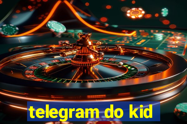 telegram do kid